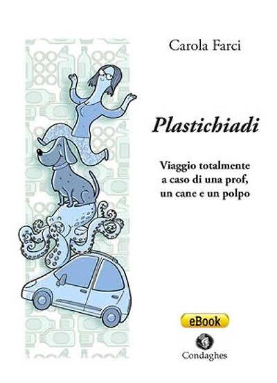 Plastichiadi: Viaggio totalmente a caso di una prof, un cane e un polpo