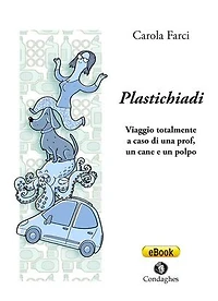 Plastichiadi: Viaggio totalmente a caso di una prof, un cane e un polpo