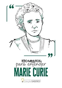 100 minutos para entender Marie Curie