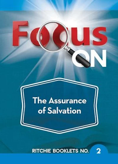 Focus On The Assurance of Salvation: Focus On, #2