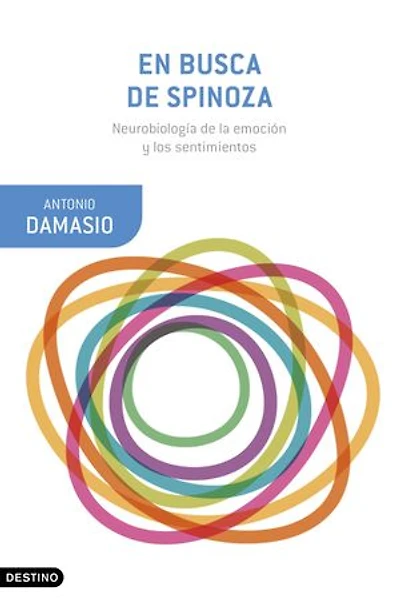 En busca de Spinoza: Neurobiología de la emoción y los sentimientos