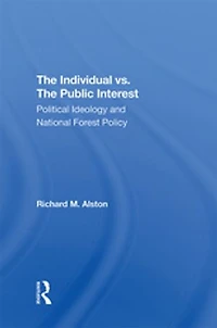 The Individual Vs. The Public Interest: Political Ideology And National Forest Policy