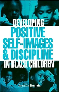 Developing Positive Self-Images & Discipline Black Children