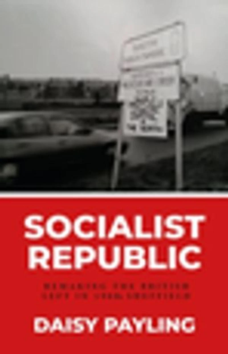 Socialist republic: Remaking the British left 1980s Sheffield