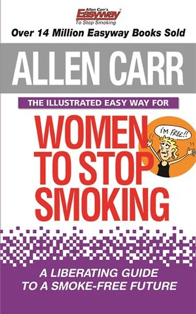 The Illustrated Easy Way for Women to Stop Smoking: A Liberating Guide to a Smoke-Free Future