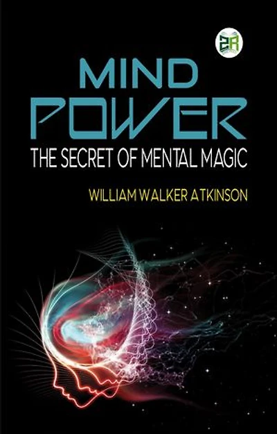Mind Power: The Secret of Mental Magic