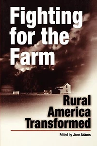 Fighting For The Farm: Rural America Transformed