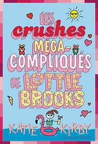 LES CRUSHES MEGA-COMPLIQUÉS DE LOTTIE BROOKS