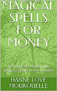 MAGICALS SPELLS FOR MONEY: How to have money with magicks spells in 5 minutes