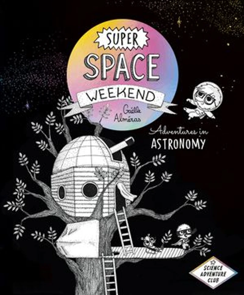 Super Space Weekend: Adventures Astronomy
