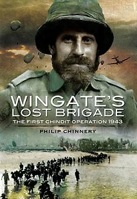 Wingate's Lost Brigade: The First Chindit Operations, 1943