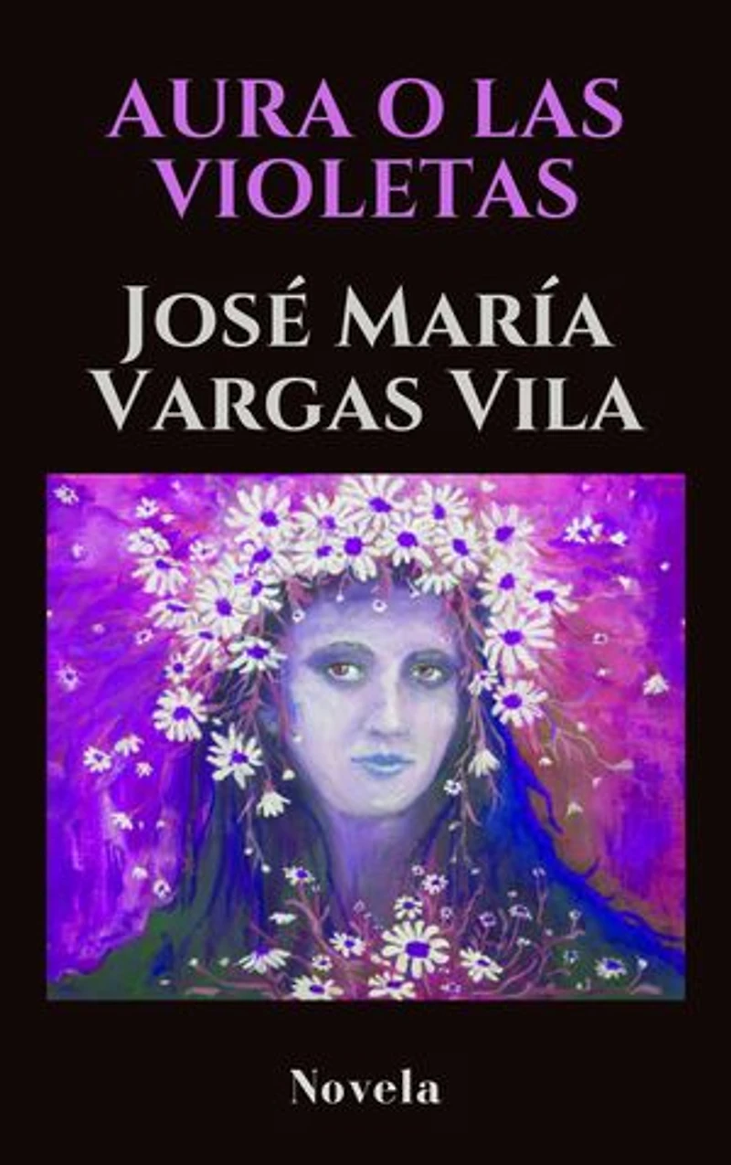 AURA O LAS VIOLETAS: Novela