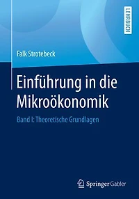 Einführung in die Mikroökonomik: Band I: Theoretische Grundlagen
