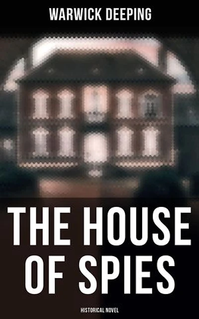 The House of Spies (Historical Novel): Enriched edition. Historical Thriller