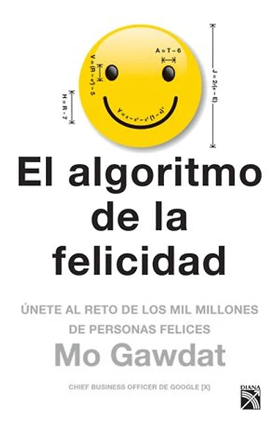 El algoritmo de la felicidad (Edición mexicana): Únete al reto de los mil millones de personas felices