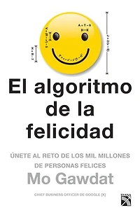 El algoritmo de la felicidad (Edición mexicana): Únete al reto de los mil millones de personas felices