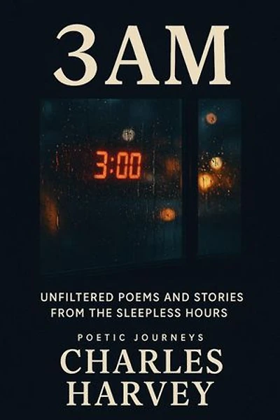 3AM:Unfiltered Poems and Stories From the Sleepless Hours: Poetic Journeys, #2