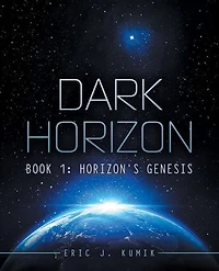 Dark Horizon: Book 1: Horizon's Genesis