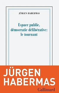 Espace public et démocratie délibérative: un tournant