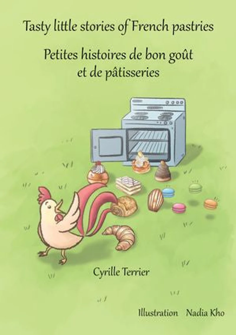 Tasty little stories of French pastries - Petites histoires de bon goût et de pâtisseries