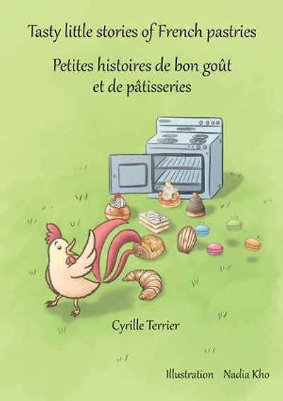 Tasty little stories of French pastries - Petites histoires de bon goût et de pâtisseries