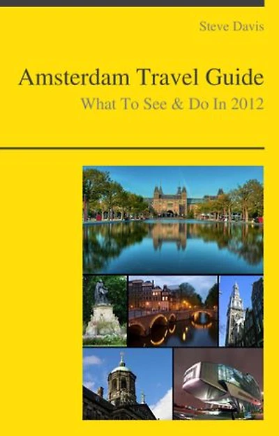 Amsterdam Travel Guide - What To See & Do