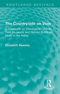the Countryside on View: A Handbook Centres, Field Museums and Historic Buildings Open to Public