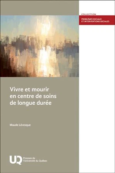 Vivre et mourir en centre de soins longue durée