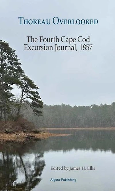 Thoreau Overlooked: The Fourth Cape Cod Excursion Journal 1857