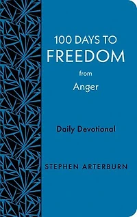100 Days to Freedom from Anger: Daily Devotional