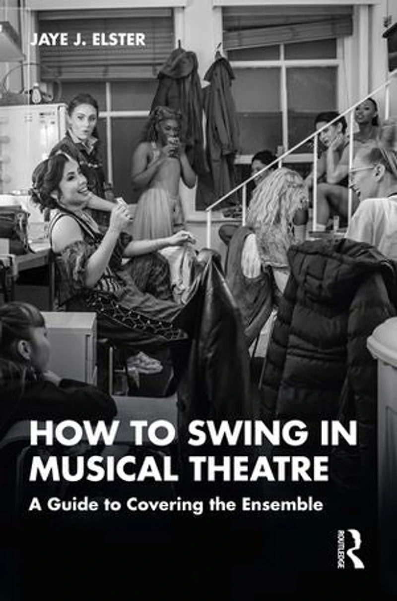 How to Swing Musical Theatre: A Guide Covering the Ensemble