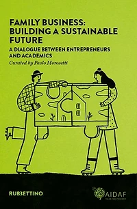Family Business: Building a sustainable future: A Dialogue Between Entrepreneurs and Academics
