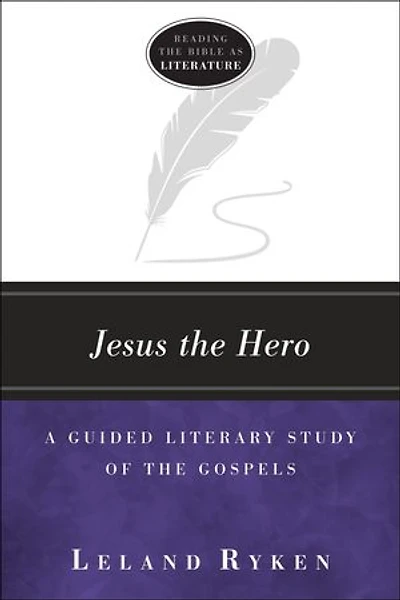 Jesus the Hero: A Guided Literary Study of the Gospels