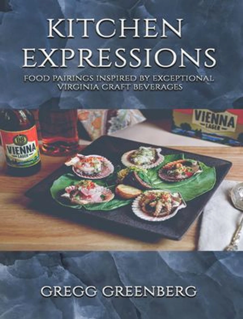 Kitchen Expressions: Food Pairings with Exceptional Virginia Craft Beverages