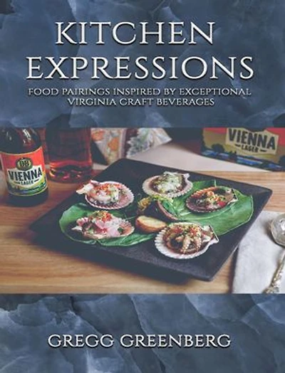 Kitchen Expressions: Food Pairings with Exceptional Virginia Craft Beverages