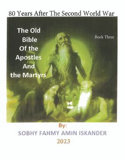 80 Years After the Second World War: The Old Bible Of the Apostles And the Martyrs: Book