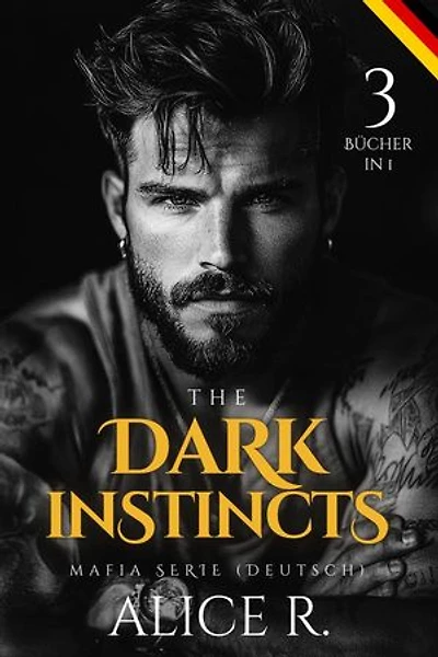 The Dark Instincts Mafia Serie (Deutsch) 3 Bücher in 1!: The Dark Instincts Series (Deutsch), #0