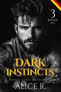 The Dark Instincts Mafia Serie (Deutsch) 3 Bücher in 1!: The Dark Instincts Series (Deutsch), #0
