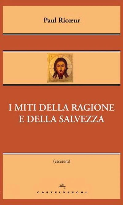 I miti della ragione e della salvezza