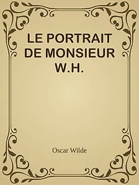 LE PORTRAIT DE MONSIEUR W.H.