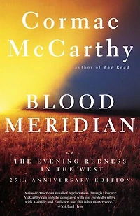 Blood Meridian: Or The Evening Redness West