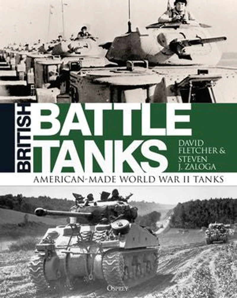 British Battle Tanks: American-made World War Ii Tanks