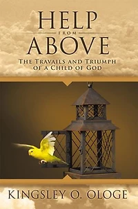 Help From Above: The Travails And Triumph Of A Child God