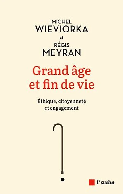 Grand âge et fin de vie: Éthique, citoyenneté engagement