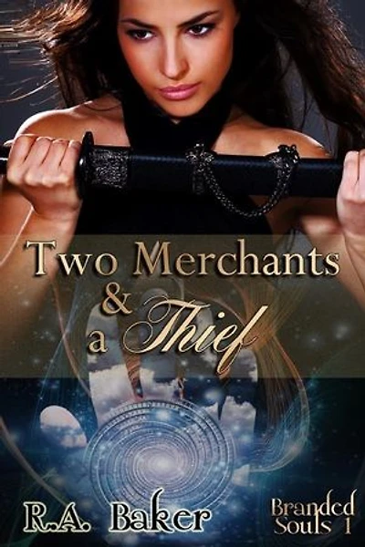 Two Merchants and a Thief (Branded Souls, Book 1): Book 1 in the Branded Souls series