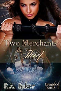 Two Merchants and a Thief (Branded Souls, Book 1): Book 1 in the Branded Souls series