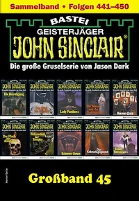 John Sinclair Großband 45: Folgen 441-450 in einem Sammelband