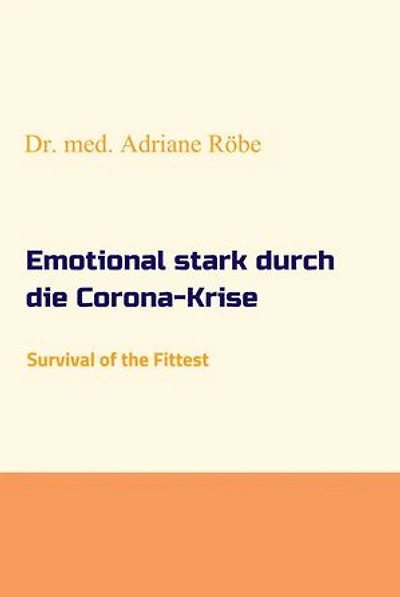 Emotional stark durch die Corona-Krise: Survival of the Fittest