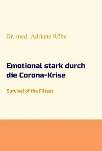 Emotional stark durch die Corona-Krise: Survival of the Fittest