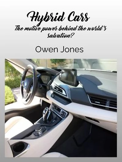 Hybrid Cars: The motive power behind the world’s salvation?